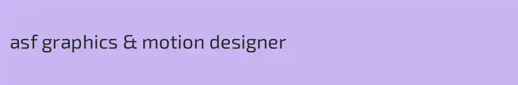 asf graphics & motion designer